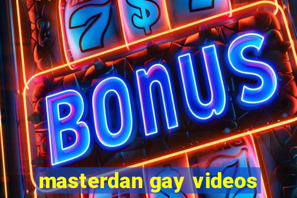 masterdan gay videos